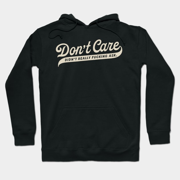 Don't Care, Didn't Ask. Hoodie by KhanMiller24